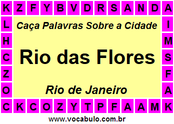 Caça Palavras Sobre a Cidade Fluminense Rio das Flores