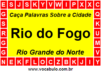 Caça Palavras Sobre a Cidade Norte Rio Grandense Rio do Fogo