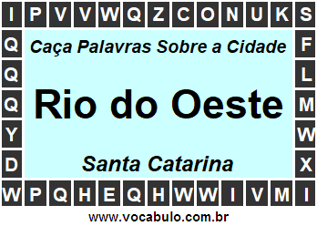 Caça Palavras Sobre a Cidade Rio do Oeste do Estado Santa Catarina