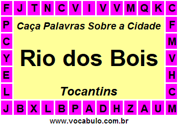 Caça Palavras Sobre a Cidade Rio dos Bois do Estado Tocantins