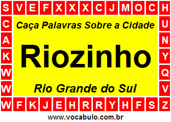 Caça Palavras Sobre a Cidade Riozinho do Estado Rio Grande do Sul