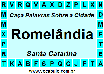 Caça Palavras Sobre a Cidade Romelândia do Estado Santa Catarina