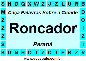 Caça Palavras Sobre a Cidade Roncador do Estado Paraná