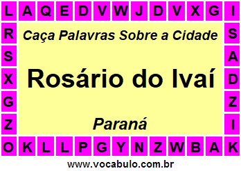 Caça Palavras Sobre a Cidade Rosário do Ivaí do Estado Paraná