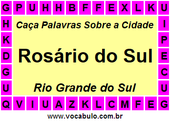Caça Palavras Sobre a Cidade Rosário do Sul do Estado Rio Grande do Sul