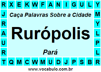 Caça Palavras Sobre a Cidade Rurópolis do Estado Pará