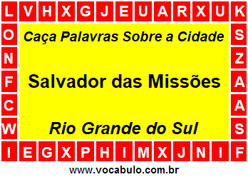 Caça Palavras Sobre a Cidade Salvador das Missões do Estado Rio Grande do Sul