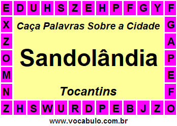 Caça Palavras Sobre a Cidade Sandolândia do Estado Tocantins
