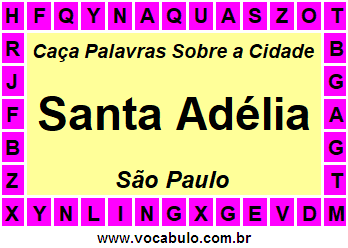 Caça Palavras Sobre a Cidade Paulista Santa Adélia