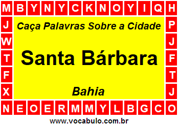 Caça Palavras Sobre a Cidade Santa Bárbara do Estado Bahia