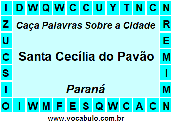 Caça Palavras Sobre a Cidade Santa Cecília do Pavão do Estado Paraná
