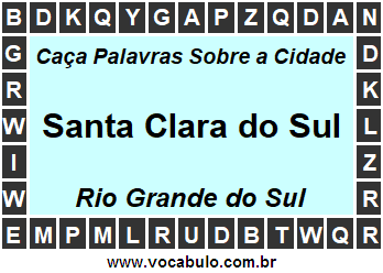 Caça Palavras Sobre a Cidade Gaúcha Santa Clara do Sul