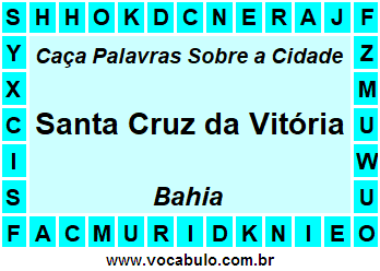 Caça Palavras Sobre a Cidade Santa Cruz da Vitória do Estado Bahia