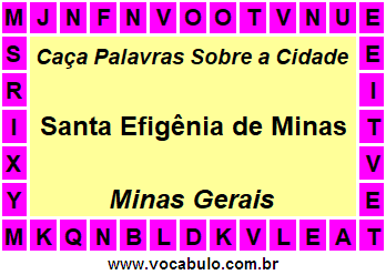 Caça Palavras Sobre a Cidade Santa Efigênia de Minas do Estado Minas Gerais