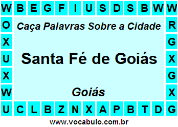 Caça Palavras Sobre a Cidade Santa Fé de Goiás do Estado Goiás