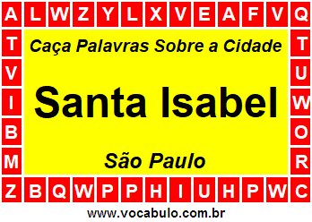 Caça Palavras Sobre a Cidade Santa Isabel do Estado São Paulo