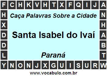 Caça Palavras Sobre a Cidade Paranaense Santa Isabel do Ivaí