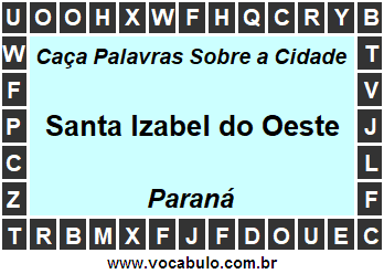 Caça Palavras Sobre a Cidade Santa Izabel do Oeste do Estado Paraná