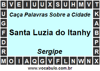 Caça Palavras Sobre a Cidade Santa Luzia do Itanhy do Estado Sergipe