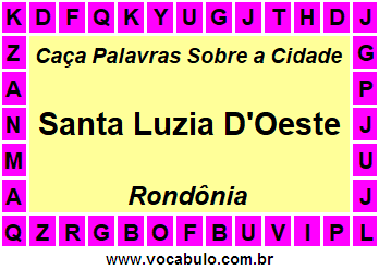 Caça Palavras Sobre a Cidade Santa Luzia D'Oeste do Estado Rondônia