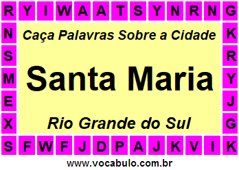 Caça Palavras Sobre a Cidade Santa Maria do Estado Rio Grande do Sul