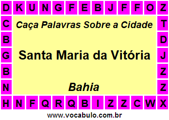 Caça Palavras Sobre a Cidade Baiana Santa Maria da Vitória