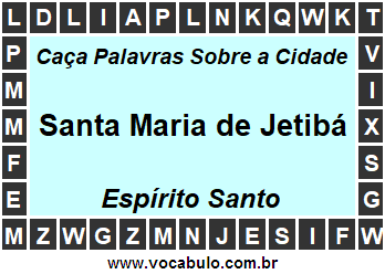 Caça Palavras Sobre a Cidade Santa Maria de Jetibá do Estado Espírito Santo