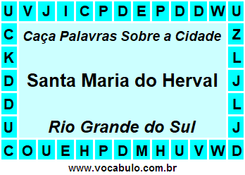 Caça Palavras Sobre a Cidade Santa Maria do Herval do Estado Rio Grande do Sul