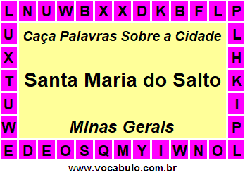 Caça Palavras Sobre a Cidade Santa Maria do Salto do Estado Minas Gerais