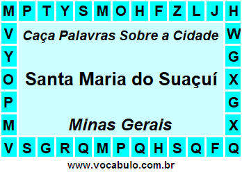 Caça Palavras Sobre a Cidade Santa Maria do Suaçuí do Estado Minas Gerais