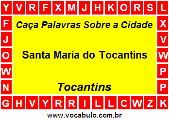 Caça Palavras Sobre a Cidade Santa Maria do Tocantins do Estado Tocantins