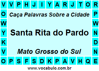 Caça Palavras Sobre a Cidade Sul-Mato-Grossense Santa Rita do Pardo