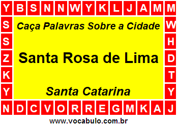 Caça Palavras Sobre a Cidade Santa Rosa de Lima do Estado Santa Catarina