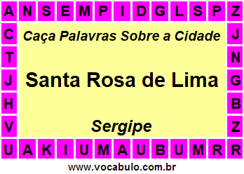 Caça Palavras Sobre a Cidade Santa Rosa de Lima do Estado Sergipe