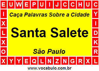 Caça Palavras Sobre a Cidade Santa Salete do Estado São Paulo
