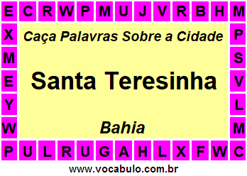 Caça Palavras Sobre a Cidade Santa Teresinha do Estado Bahia