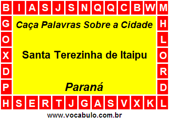 Caça Palavras Sobre a Cidade Santa Terezinha de Itaipu do Estado Paraná