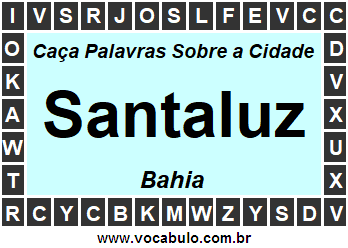 Caça Palavras Sobre a Cidade Santaluz do Estado Bahia