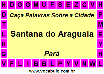 Caça Palavras Sobre a Cidade Paraense Santana do Araguaia