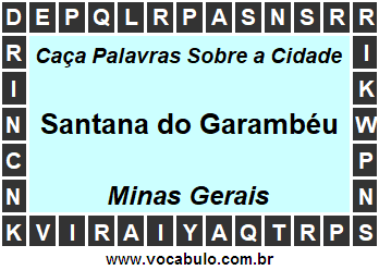 Caça Palavras Sobre a Cidade Santana do Garambéu do Estado Minas Gerais