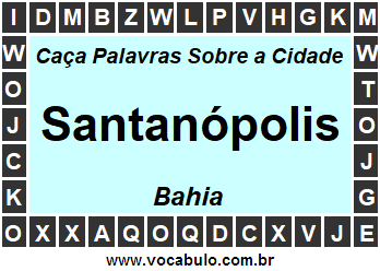 Caça Palavras Sobre a Cidade Santanópolis do Estado Bahia