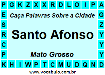 Caça Palavras Sobre a Cidade Santo Afonso do Estado Mato Grosso