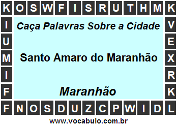 Caça Palavras Sobre a Cidade Santo Amaro do Maranhão do Estado Maranhão