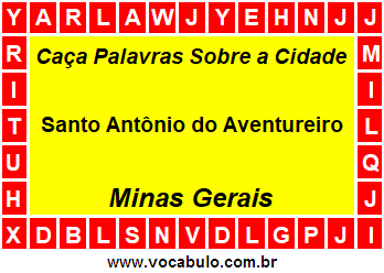 Caça Palavras Sobre a Cidade Santo Antônio do Aventureiro do Estado Minas Gerais