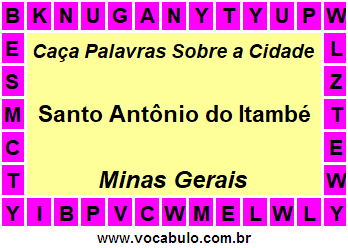 Caça Palavras Sobre a Cidade Santo Antônio do Itambé do Estado Minas Gerais