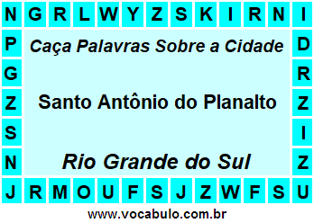 Caça Palavras Sobre a Cidade Santo Antônio do Planalto do Estado Rio Grande do Sul