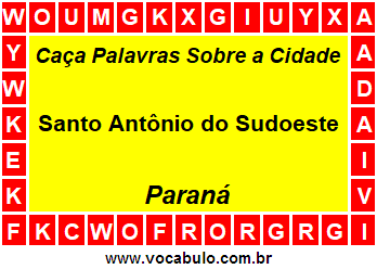 Caça Palavras Sobre a Cidade Santo Antônio do Sudoeste do Estado Paraná