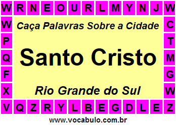 Caça Palavras Sobre a Cidade Santo Cristo do Estado Rio Grande do Sul