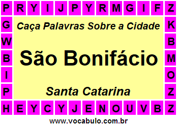 Caça Palavras Sobre a Cidade São Bonifácio do Estado Santa Catarina