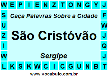 Caça Palavras Sobre a Cidade São Cristóvão do Estado Sergipe